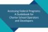 White font on a blue and green background spelling out the title "Accessing Federal Programs: A Guidebook for Charter School Operators and Developers"
